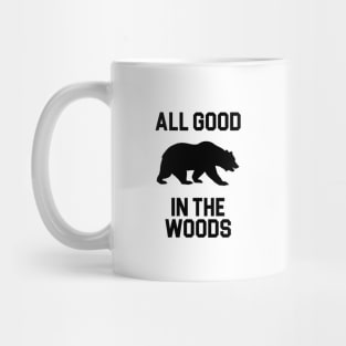 All Good in the Woods Mug